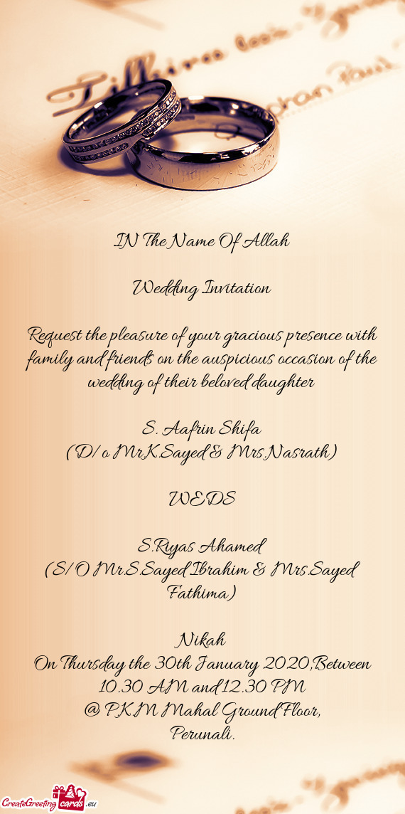 Request the pleasure of your gracious presence with family and friends on the auspicious occasion of