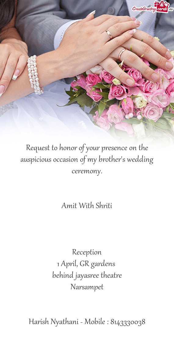 Request to honor of your presence on the auspicious occasion of my brother