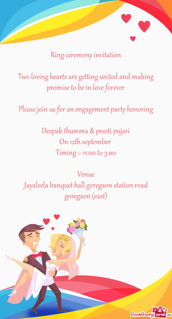 Rever
 
 Please join us for an engagement party honoring
 
 Deepak thumma & preeti pujari
 On 12th s