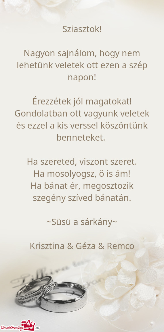 ?rezzétek jól magatokat! Gondolatban ott vagyunk veletek és ezzel a kis verssel köszöntünk be