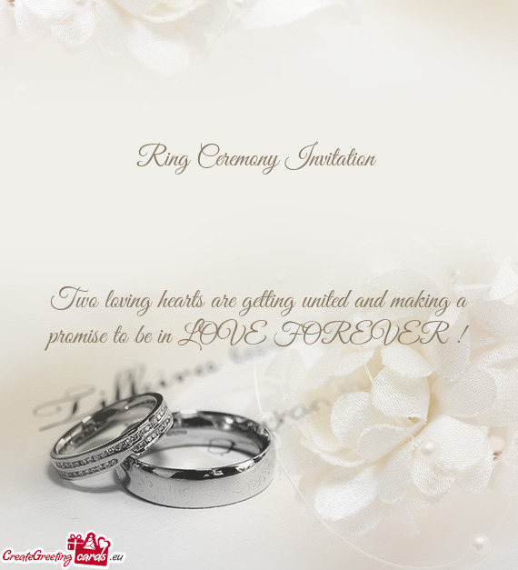 Ring Ceremony Invitation         Two loving hearts are