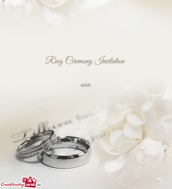 Ring Ceremony Invitation 
 
 aaa