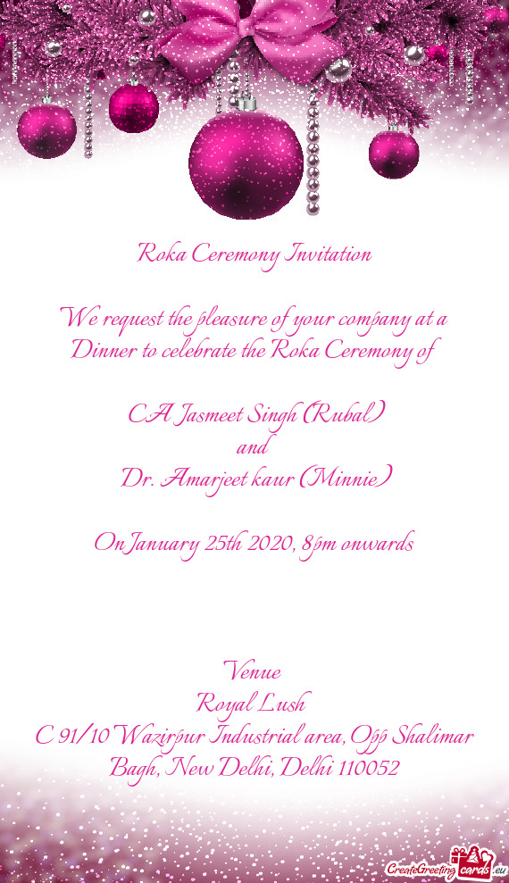 Roka Ceremony Invitation    We request the pleasure of