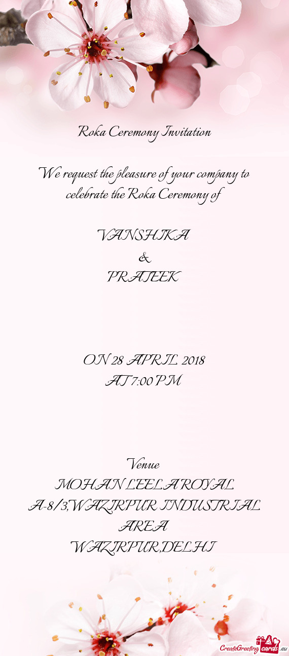 Roka Ceremony Invitation    We request the pleasure of