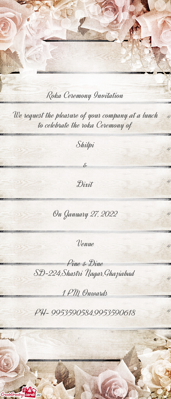 Roka Ceremony Invitation    We request the pleasure of