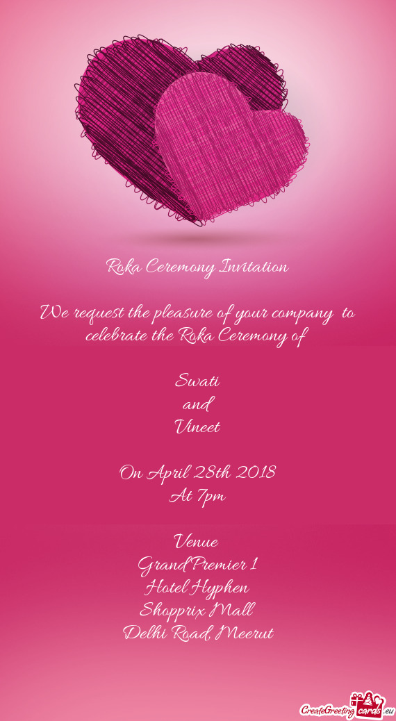 Roka Ceremony Invitation    We request the pleasure of