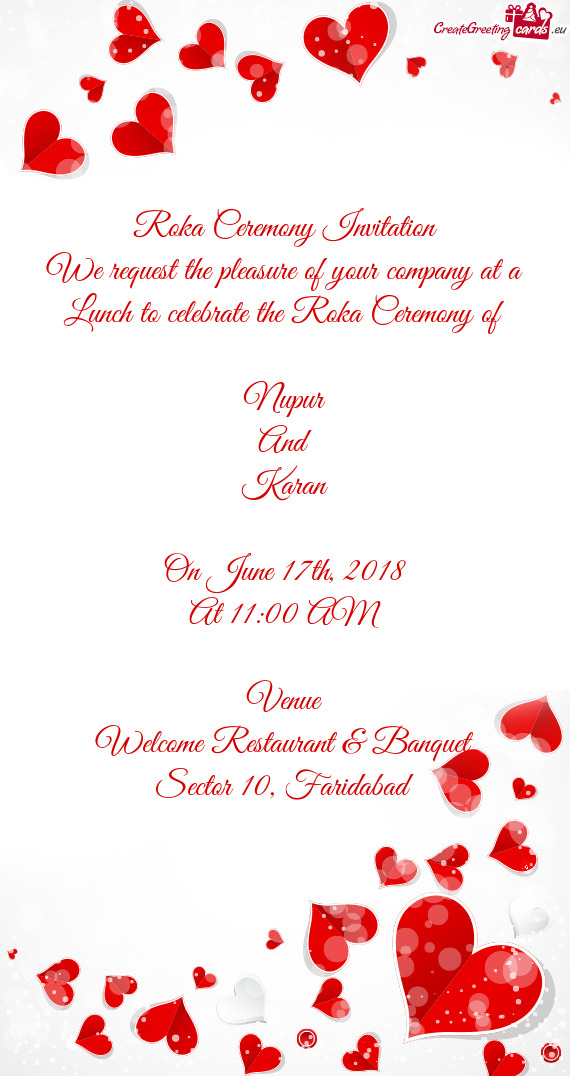 Roka Ceremony Invitation  We request the pleasure of your