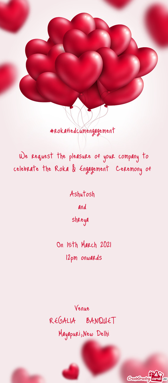 #rokafiedcumengagement     We request the pleasure of your