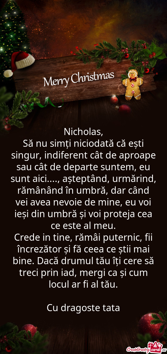 Să nu simți niciodată că ești singur, indiferent cât de aproape sau cât de departe suntem, eu