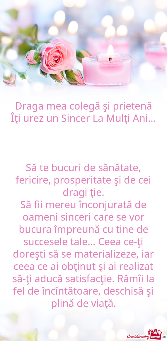 Să te bucuri de sănătate, fericire, prosperitate şi de cei dragi ţie