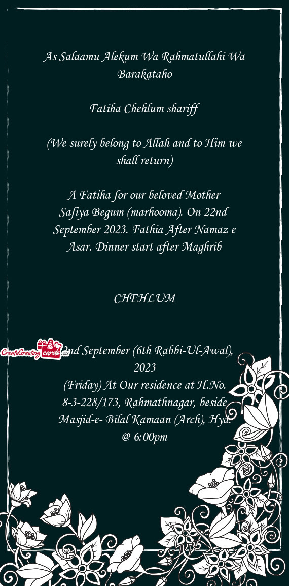 Safiya Begum (marhooma). On 22nd September 2023. Fathia After Namaz e Asar. Dinner start after Maghr