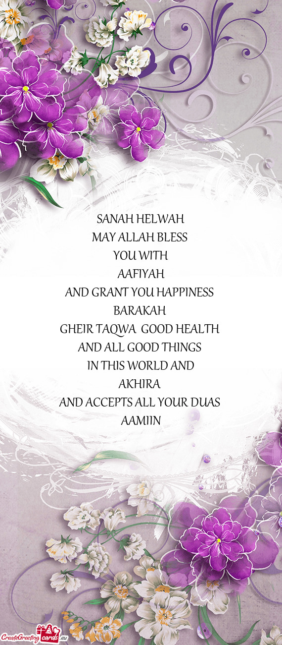 SANAH HELWAH MAY ALLAH BLESS YOU WITH AAFIYAH AND GRANT YOU HAPPINESS BARAKAH GHEIR TAQWA