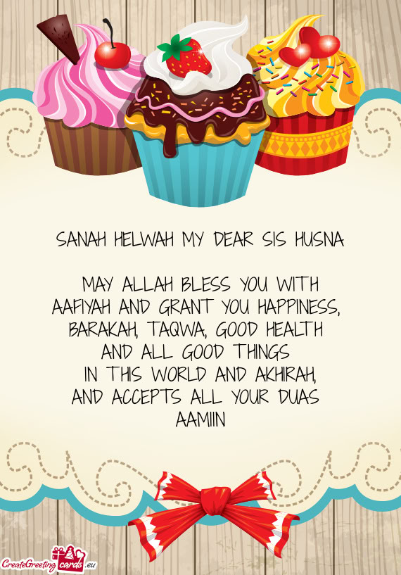 SANAH HELWAH MY DEAR SIS HUSNA