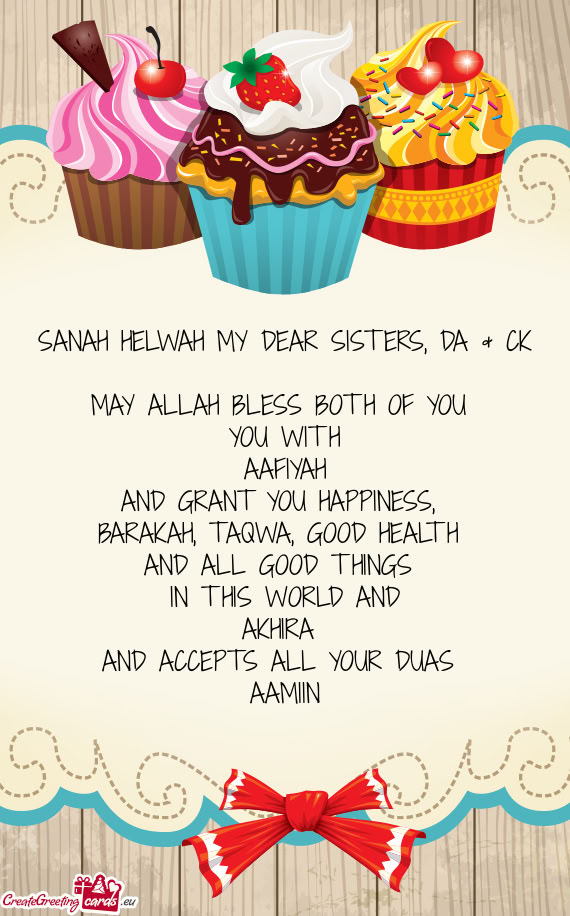 SANAH HELWAH MY DEAR SISTERS, DA & CK