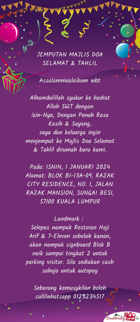 Saya dan keluarga ingin menjemput ke Majlis Doa Selamat & Tahlil dirumah baru kami