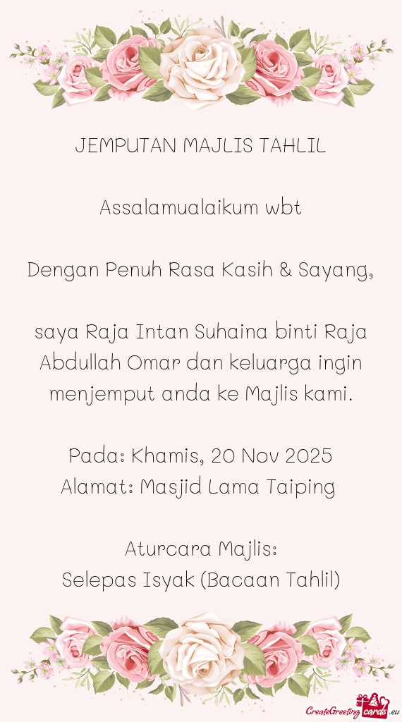 Saya Raja Intan Suhaina binti Raja Abdullah Omar dan keluarga ingin menjemput anda ke Majlis kami