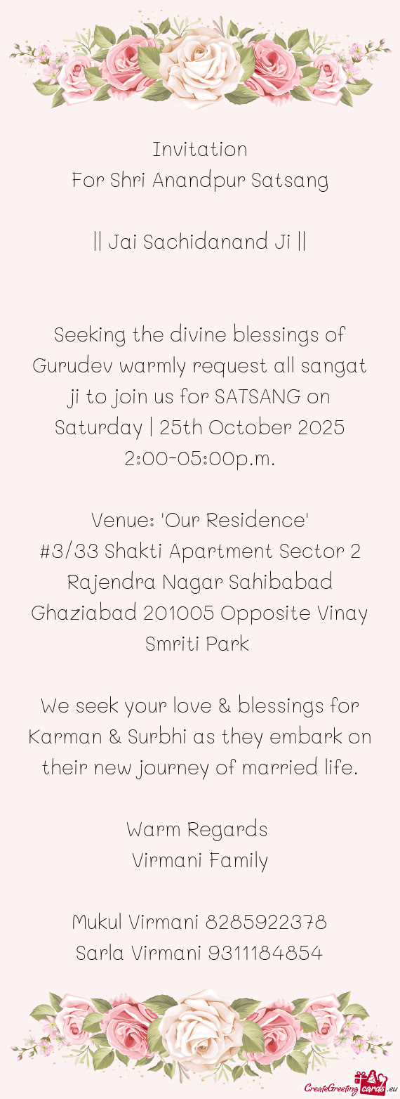 Seeking the divine blessings of Gurudev warmly request all sangat ji to join us for SATSANG on