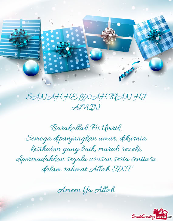 Semoga dipanjangkan umur, dikurnia kesihatan yang baik, murah rezeki, dipermudahkan segala urusan se