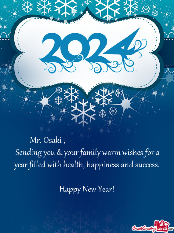 Sending you & your family warm wishes for a year fille