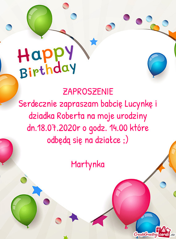 Serdecznie zapraszam babcię Lucynkę i dziadka Roberta na moje urodziny dn.18.07.2020r o godz. 14.0