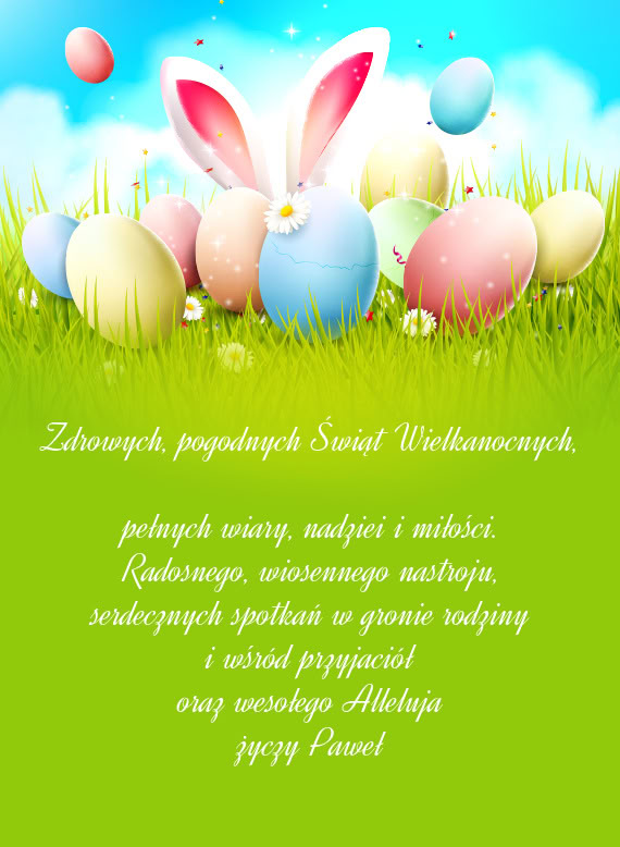 Serdecznych spotkań w gronie rodziny i wśród przyjaciół oraz wesołego Alleluja Paw