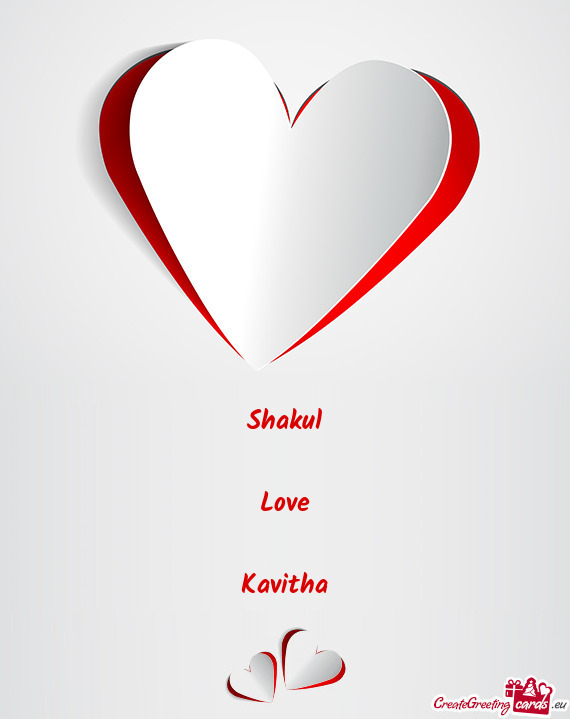 Shakul
 
 Love
 
 Kavitha