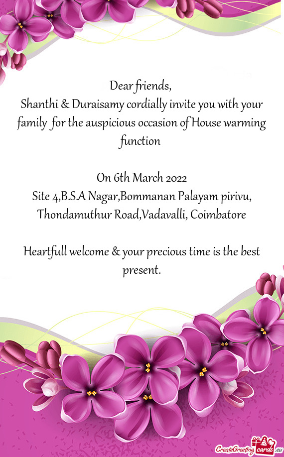 Shanthi & Duraisamy cordially invite you with your family for the auspicious occasion of House warm