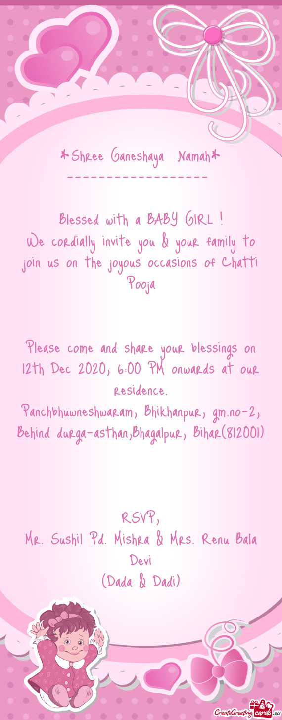 Shree Ganeshaya Namah*
 ------------------ 
 
 Blessed with a BABY GIRL !
 We cordially invite you