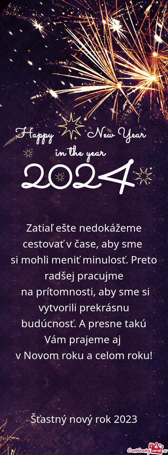 Si mohli meniť minulosť. Preto radšej pracujme