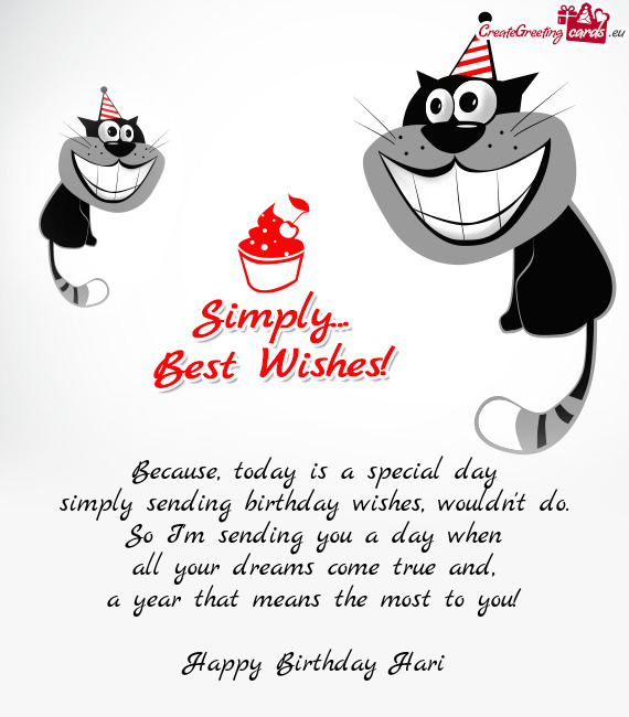 Simply sending birthday wishes, wouldn`t do