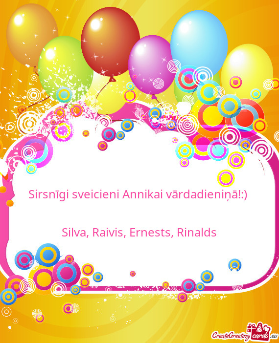 Sirsnīgi sveicieni Annikai vārdadieniņā!:)