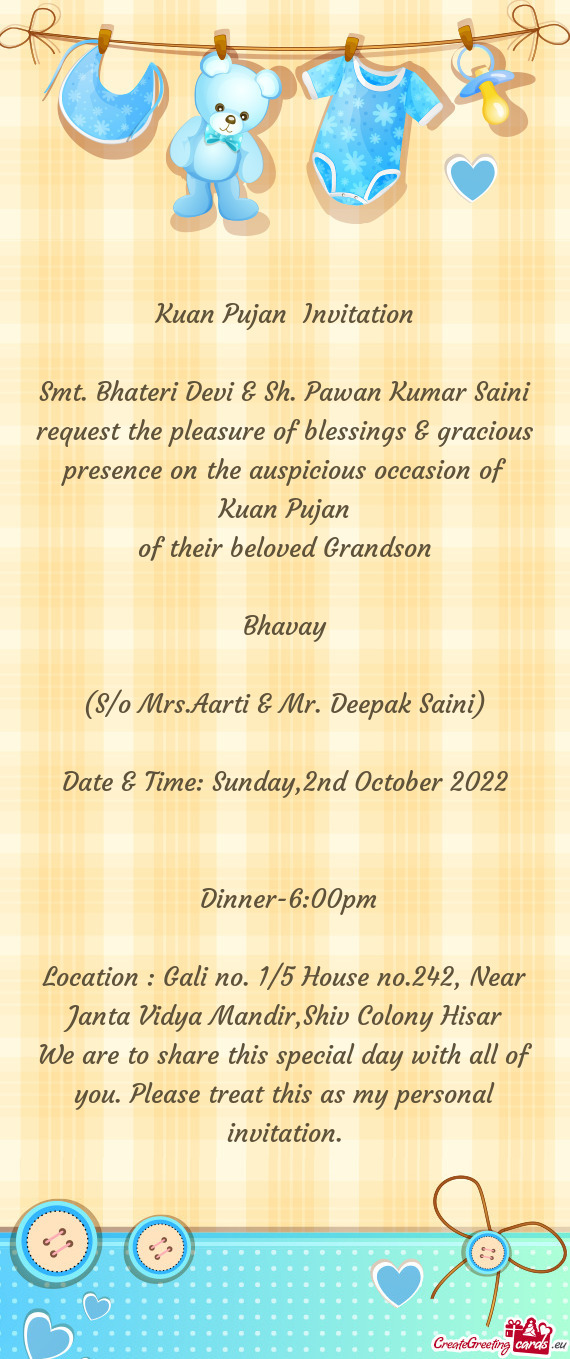 Smt. Bhateri Devi & Sh. Pawan Kumar Saini request the pleasure of blessings & gracious presence on t