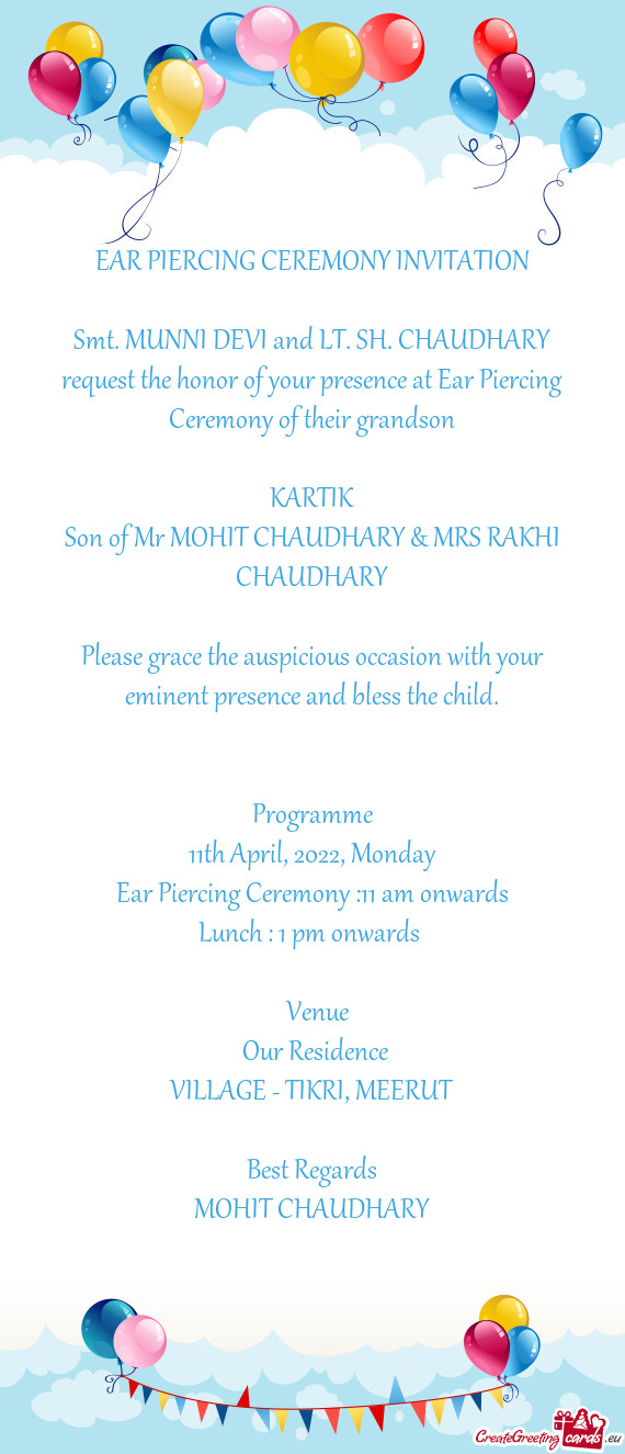 Smt. MUNNI DEVI and LT. SH. CHAUDHARY request the honor of your presence at Ear Piercing Ceremony of