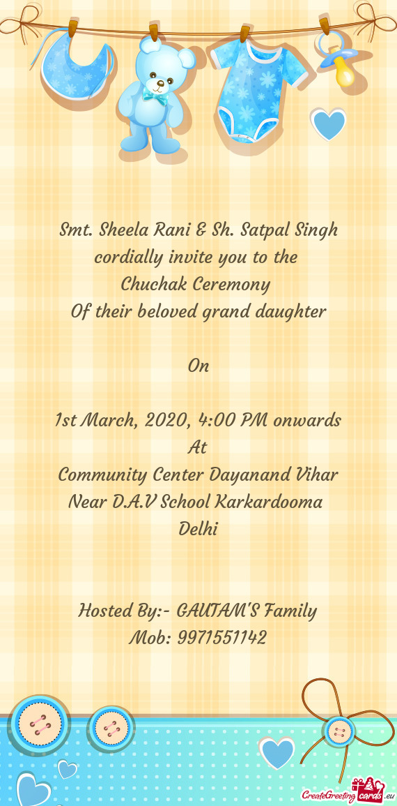 Smt. Sheela Rani & Sh. Satpal Singh cordially invite you to the