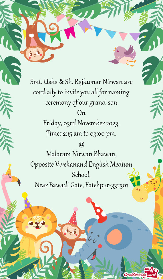 Smt. Usha & Sh. Rajkumar Nirwan are cordially to invite you all for naming ceremony of our grand-son