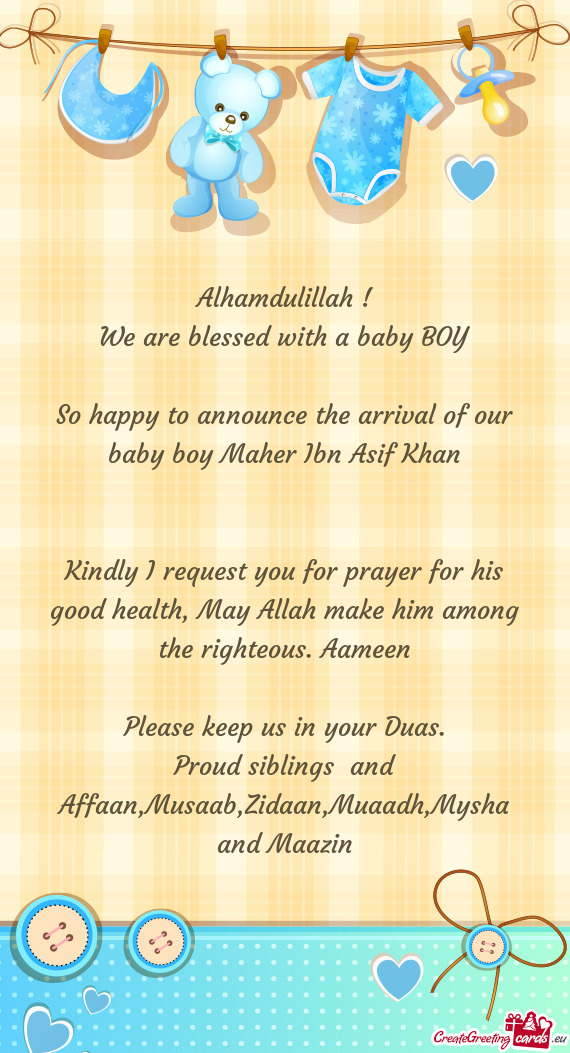 So happy to announce the arrival of our baby boy Maher Ibn Asif Khan