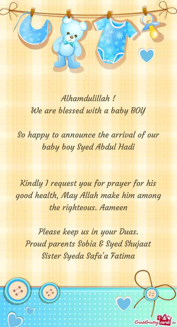 So happy to announce the arrival of our baby boy Syed Abdul Hadi