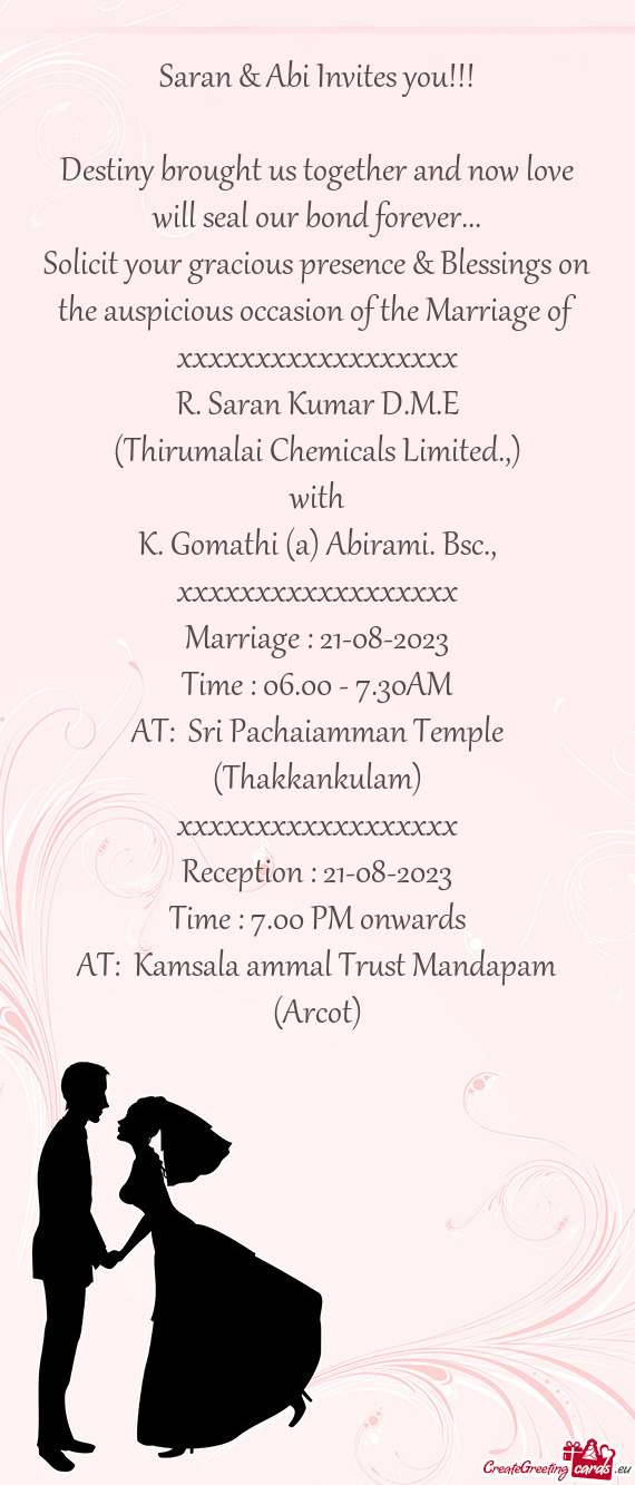 Solicit your gracious presence & Blessings on the auspicious occasion of the Marriage of