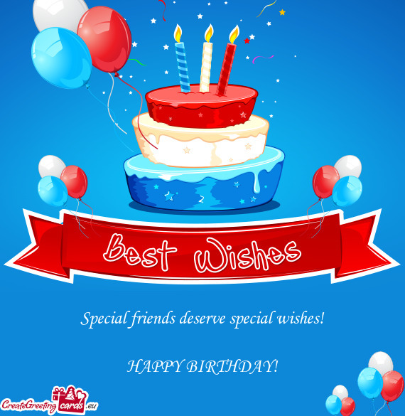 Special friends deserve special wishes