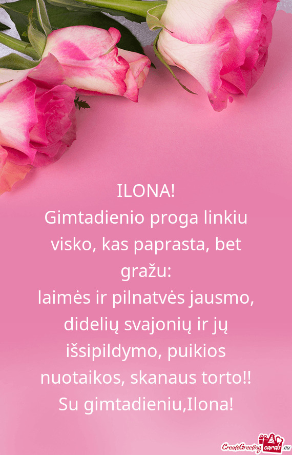 Su gimtadieniu,Ilona