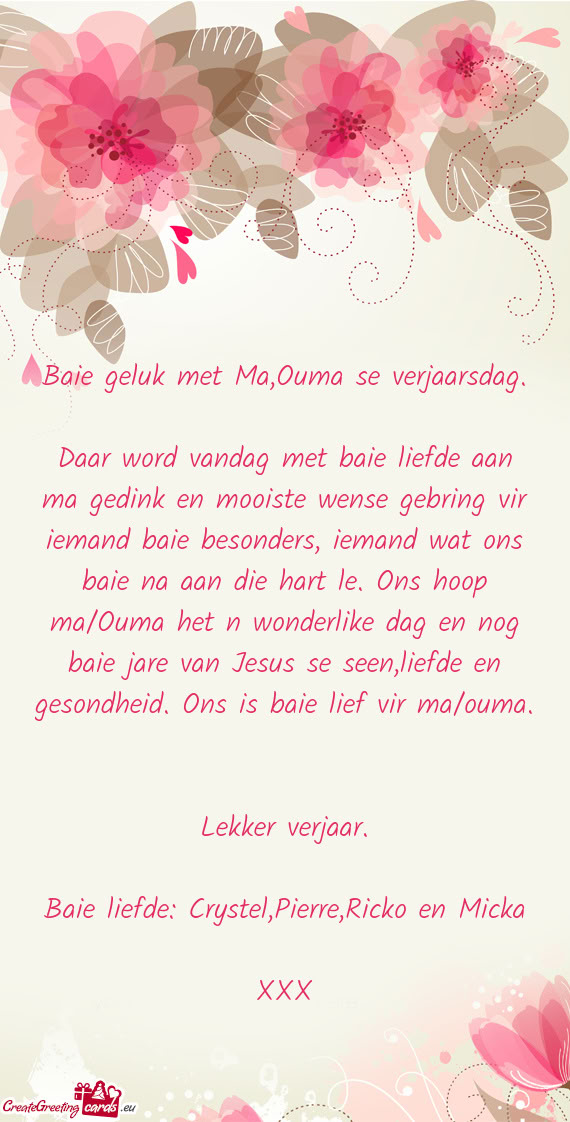 Sus se seen,liefde en gesondheid. Ons is baie lief vir ma/ouma