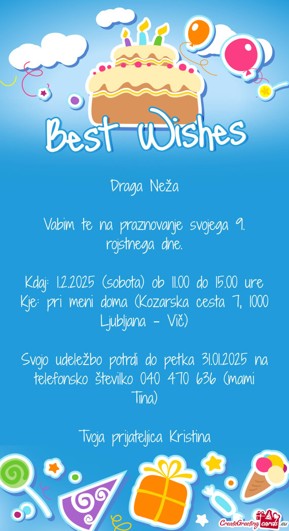 Svojo udeležbo potrdi do petka 31.01.2025 na telefonsko številko 040 470 636 (mami Tina)