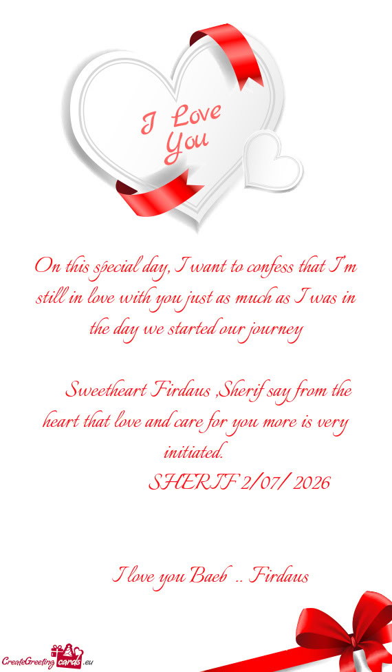 Sweetheart Firdaus ,Sherif say from the heart that love and care for you more is very initiated