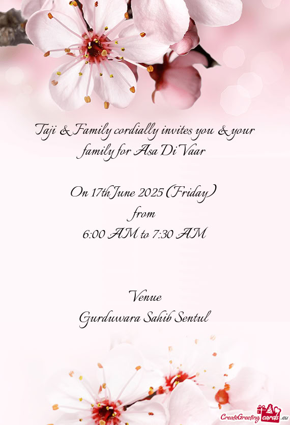 Taji & Family cordially invites you & your family for Asa Di Vaar