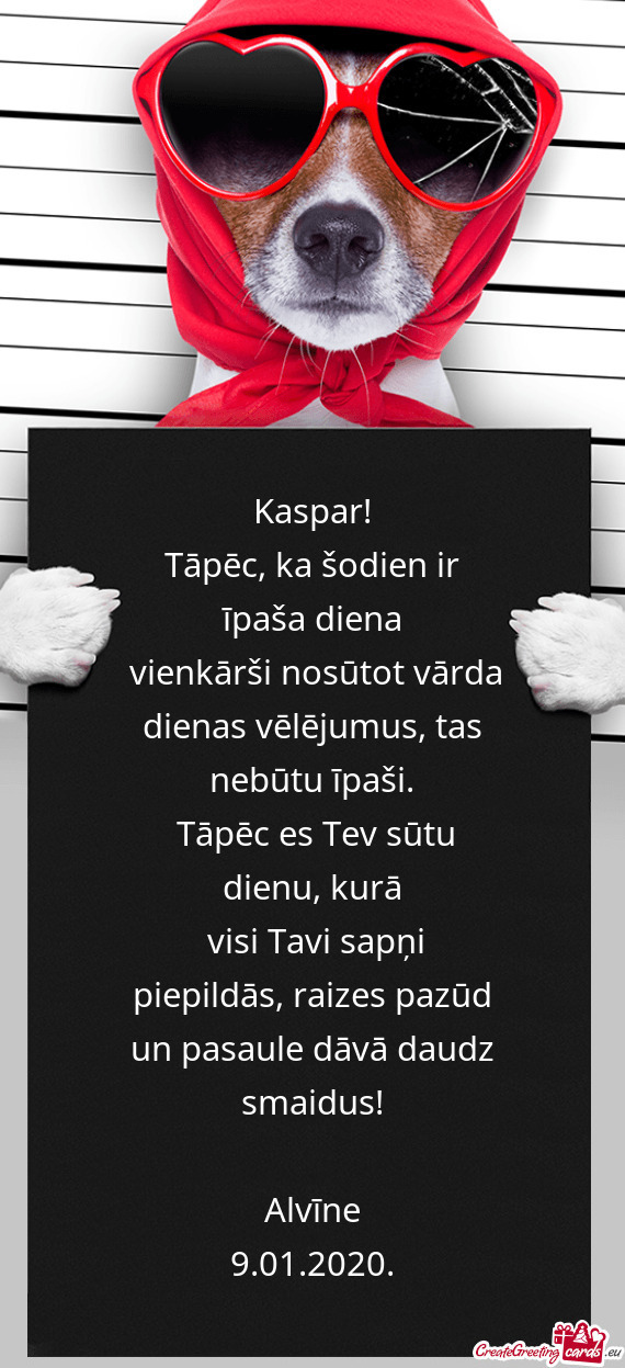 Tāpēc, ka šodien ir īpaša diena