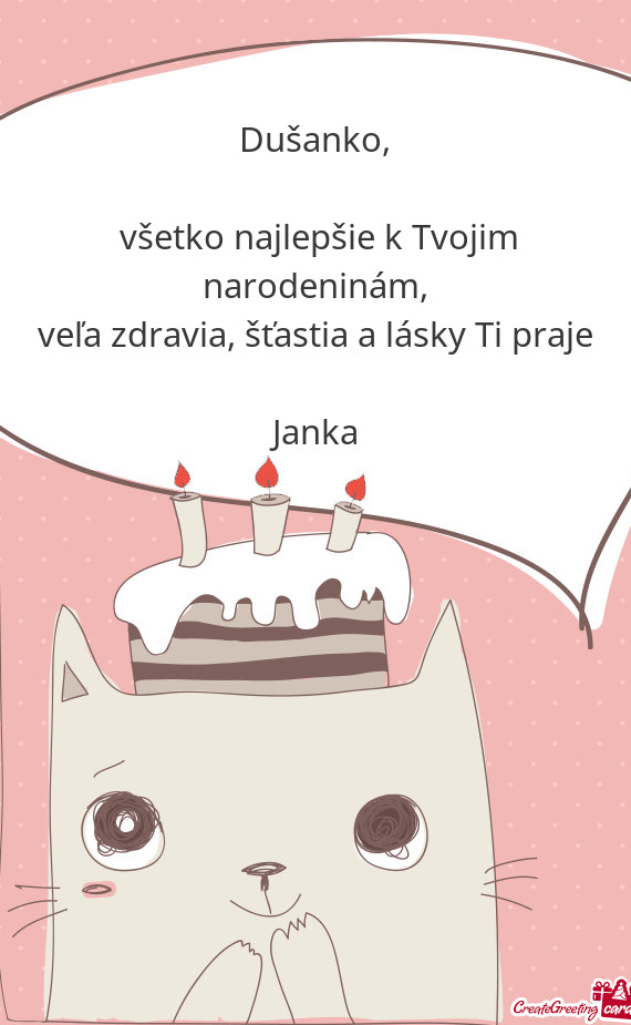 ?ťastia a lásky Ti praje 
 
 Janka