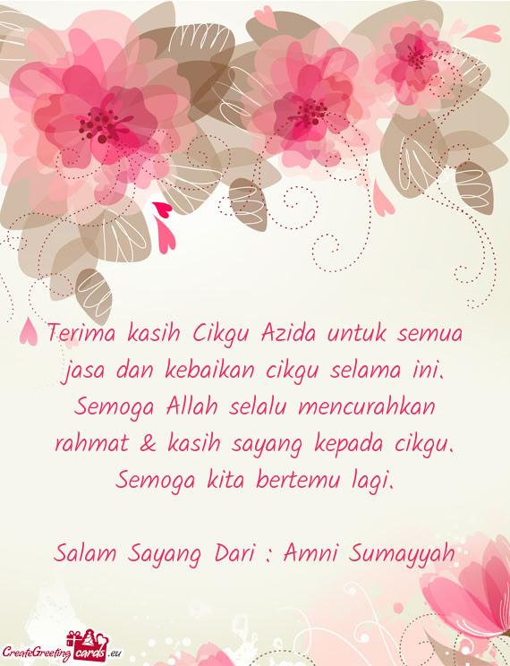 Terima kasih Cikgu Azida untuk semua jasa dan kebaikan cikgu selama ini. Semoga Allah selalu mencura