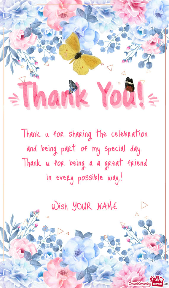 Thank u for being a a great friend in every possible way