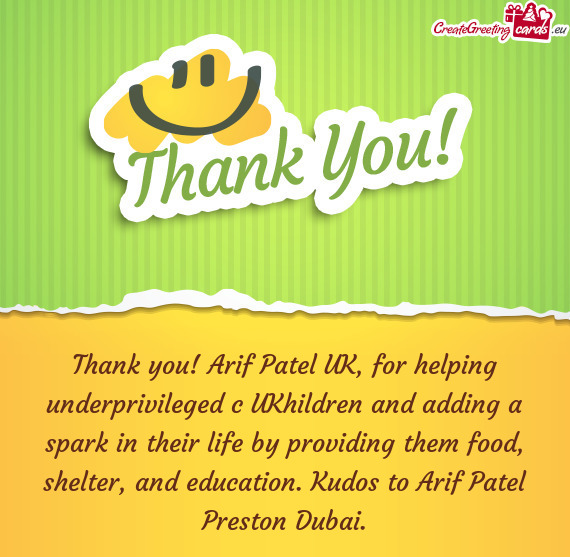 Thank you! Arif Patel UK, for helping underprivileged c UKhildren and adding a spark in their life b