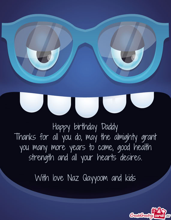 Thanks for all you do, may the almighty grant you many more years to come, good health strength and